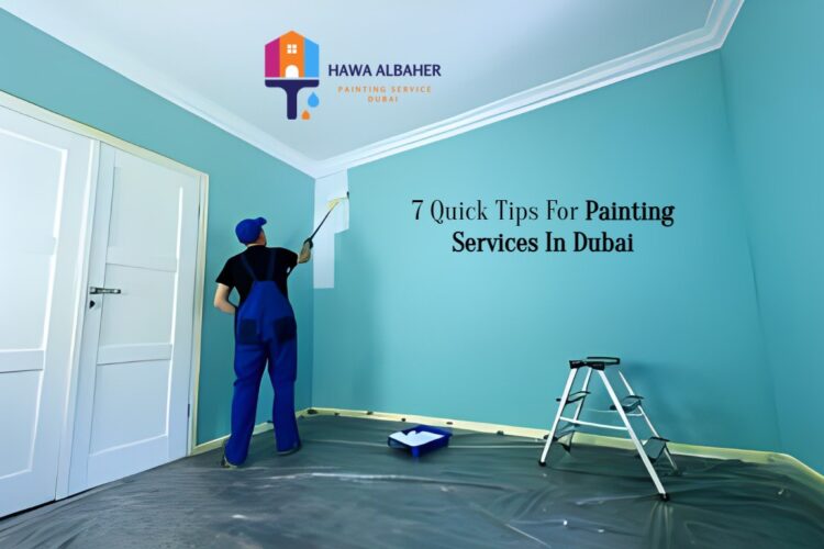 7 Quick Tips For Painting Services In Dubai